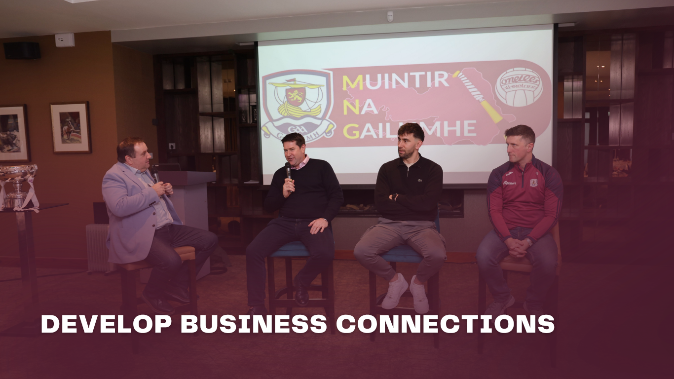 Develop relationships with other businesses and organisations through Galway GAA's commercial network.